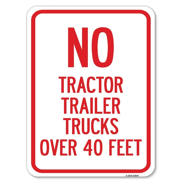 Signmission No Tractor Trailer Trucks Over 40 Feet Heavy-Gauge Alum Rust Proof Parking, 18" x 24", A-1824-23564 A-1824-23564 - main